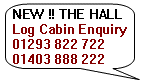 Log Cabin enquiry contact numbers